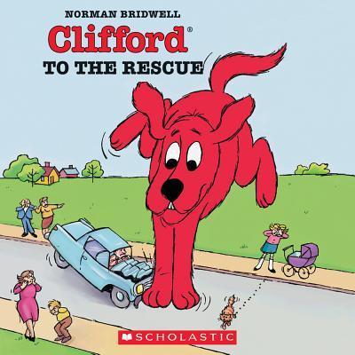 Cifford to the Rescue by Norman Bridwell